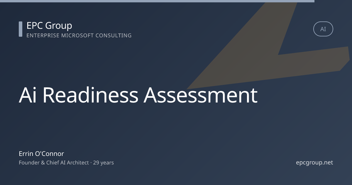 Free AI Readiness Assessment | EPC Group - EPC Group enterprise consulting
