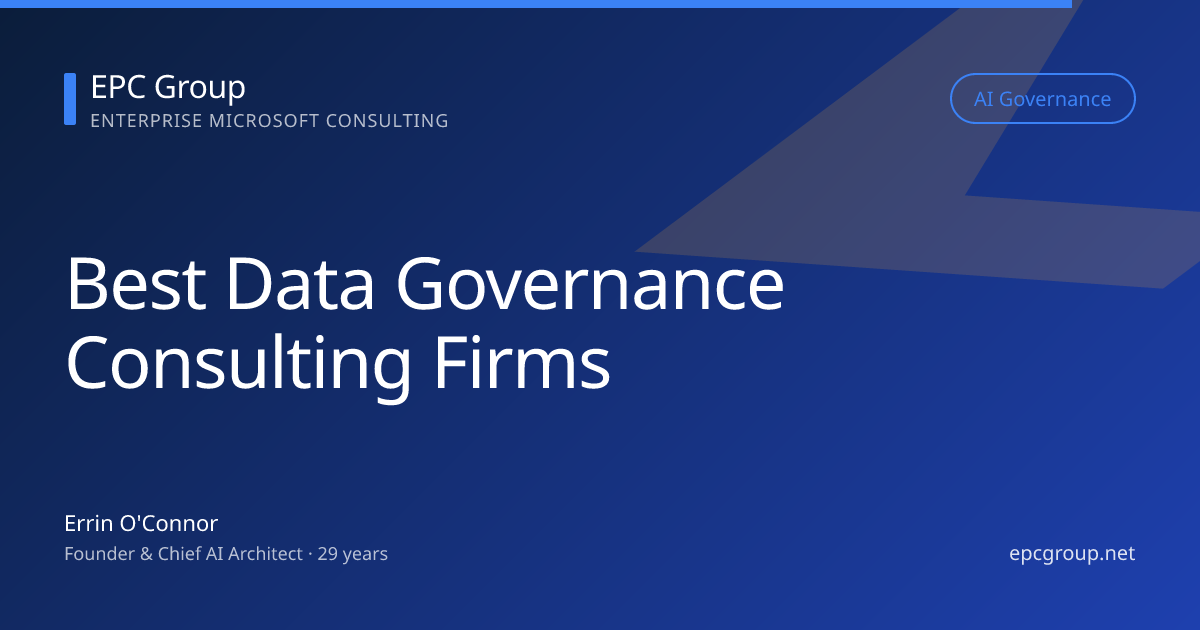 15 Best Data Governance Consulting Firms in 2026 (Expert Ranked) - EPC Group enterprise consulting
