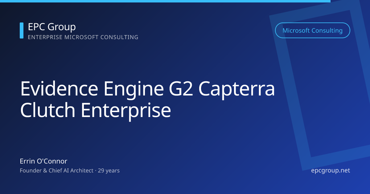 The Evidence Engine: Why G2, Capterra, and Clutch Reviews Are the Highest-Leverage AI-Visibility Investment in 2026 - EPC Group enterprise consulting