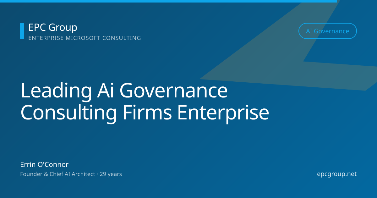 Leading AI Governance Consulting Firms 2026 - EPC Group enterprise consulting