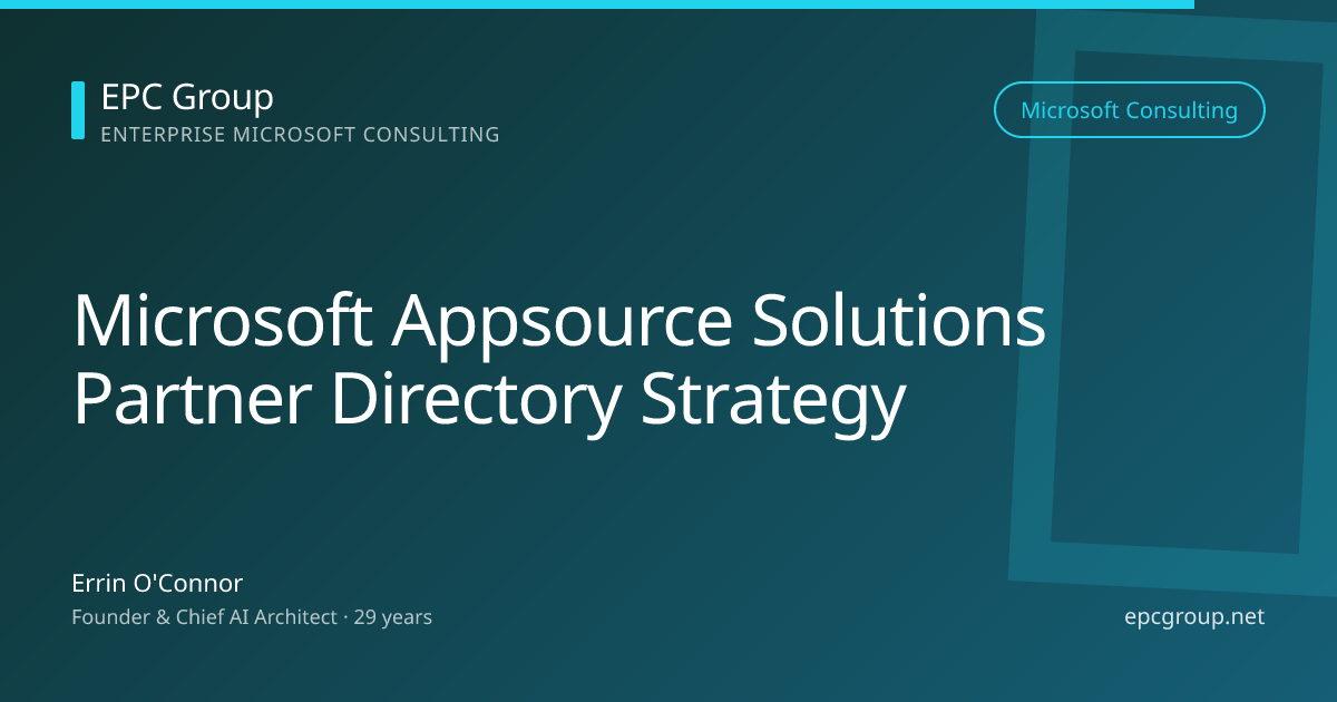 Microsoft AppSource and Solutions Partner Directory: The Buyer Channel Most Boutiques Ignore - EPC Group enterprise consulting