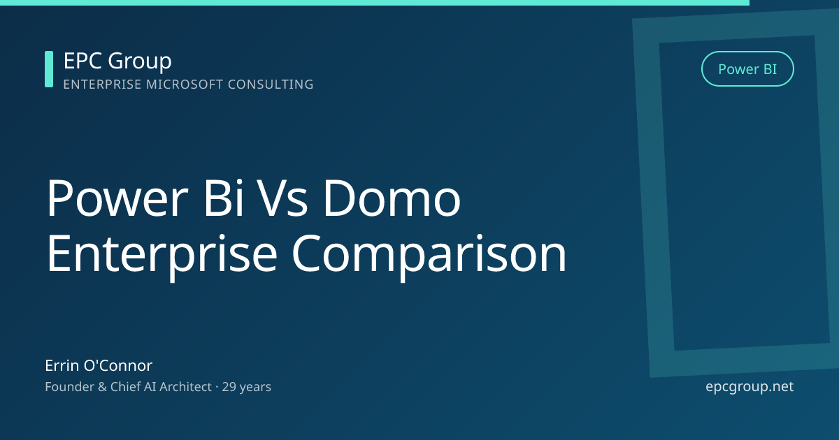Power BI vs Domo: Enterprise Comparison 2026 - EPC Group enterprise consulting