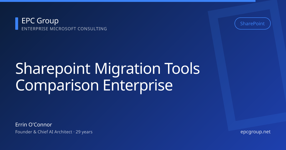 SharePoint Migration Tools Comparison 2026 - EPC Group enterprise consulting
