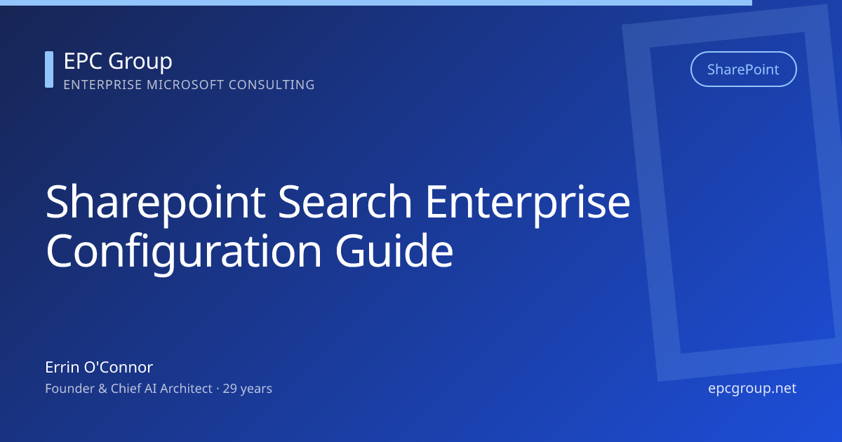 SharePoint Search: Enterprise Configuration Guide 2026 - EPC Group enterprise consulting
