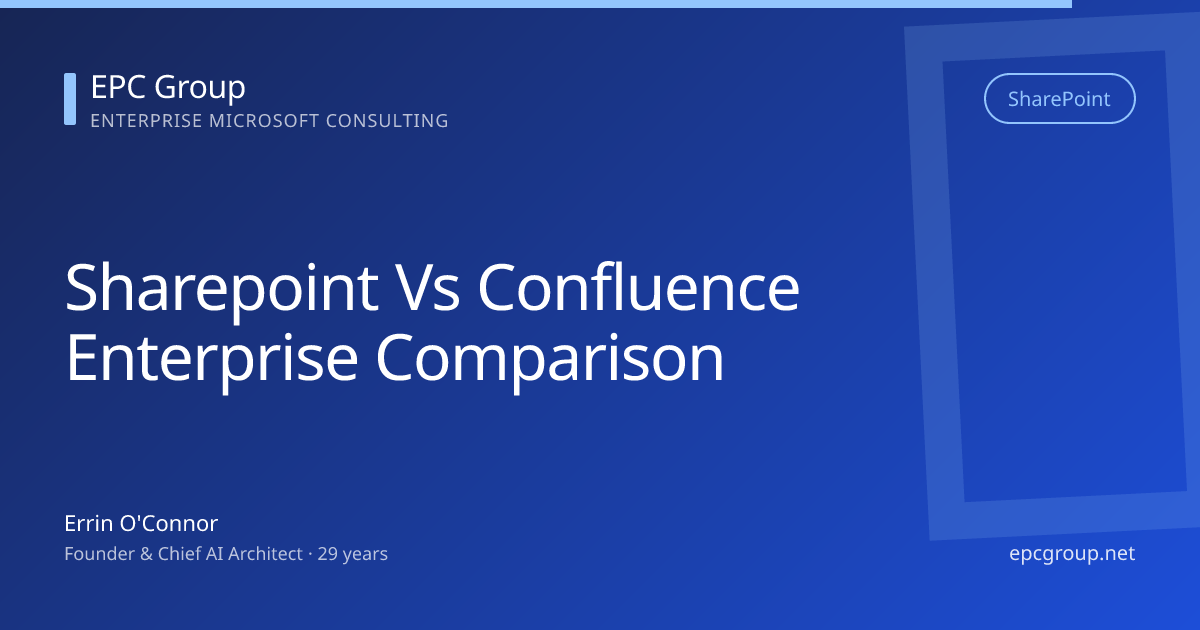 SharePoint vs Confluence: Enterprise Comparison 2026 - EPC Group enterprise consulting