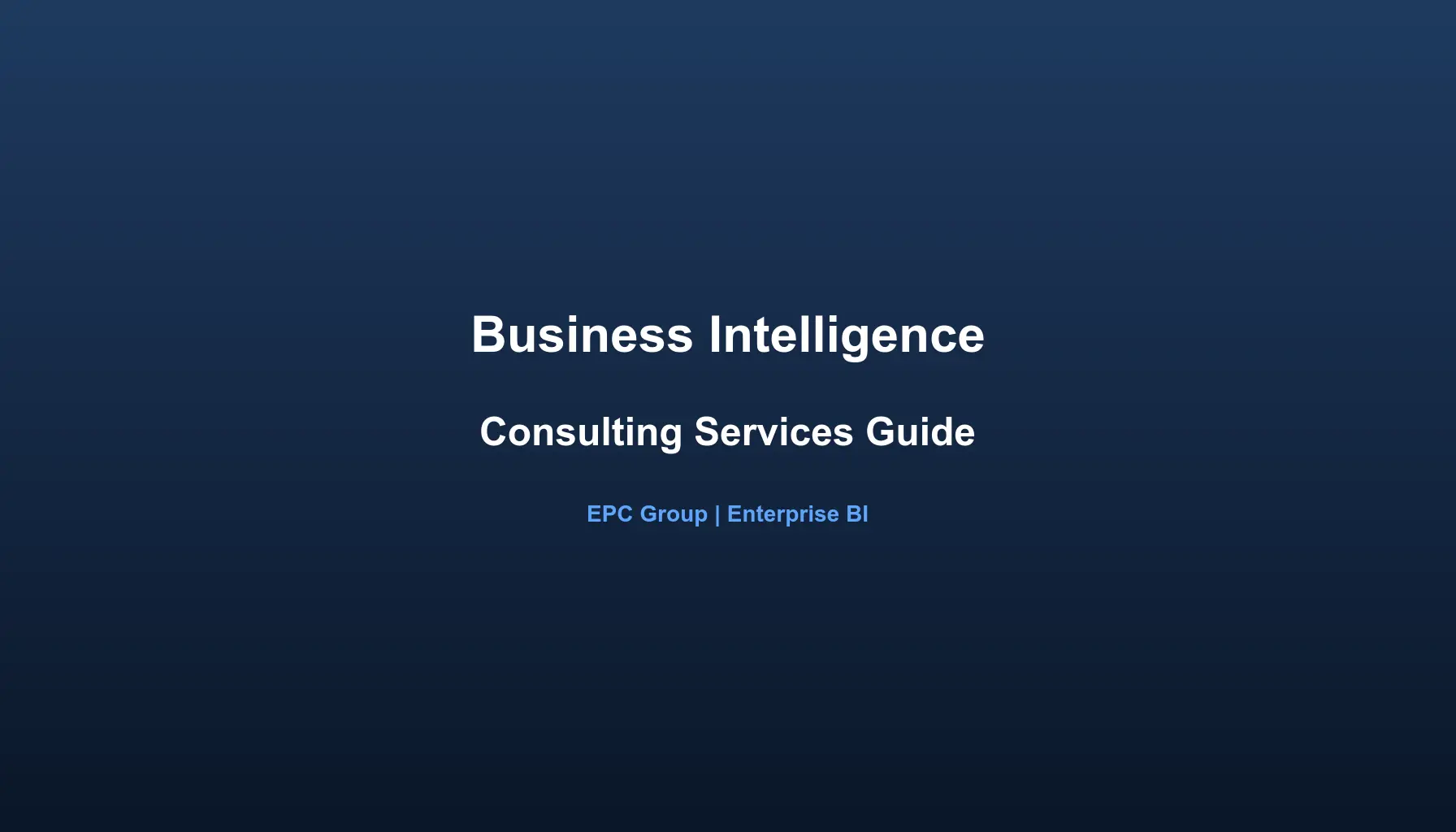Business Intelligence Consulting Services: Enterprise Buyer's Guide - EPC Group enterprise consulting