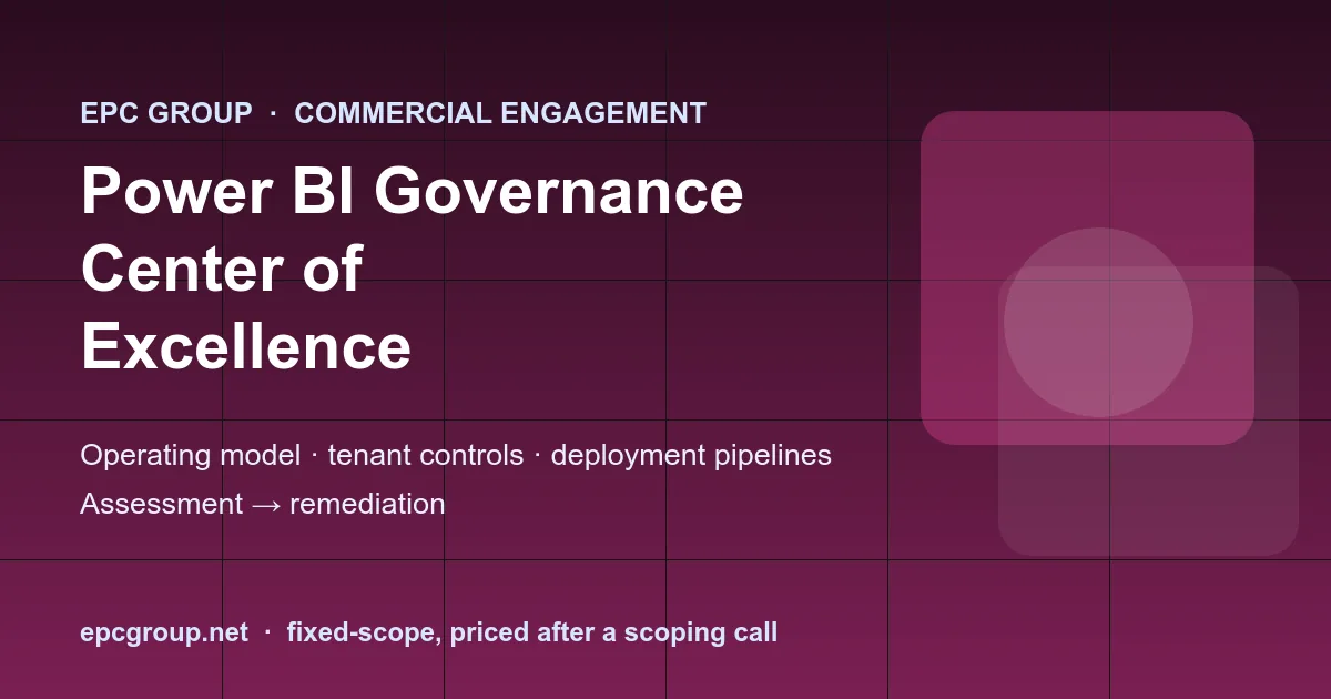 Power BI Governance Center of Excellence - EPC Group enterprise consulting