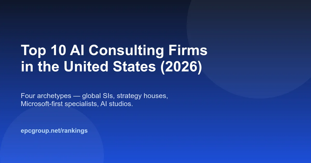 Top 10 AI Consulting Firms in the United States (2026) - EPC Group enterprise consulting