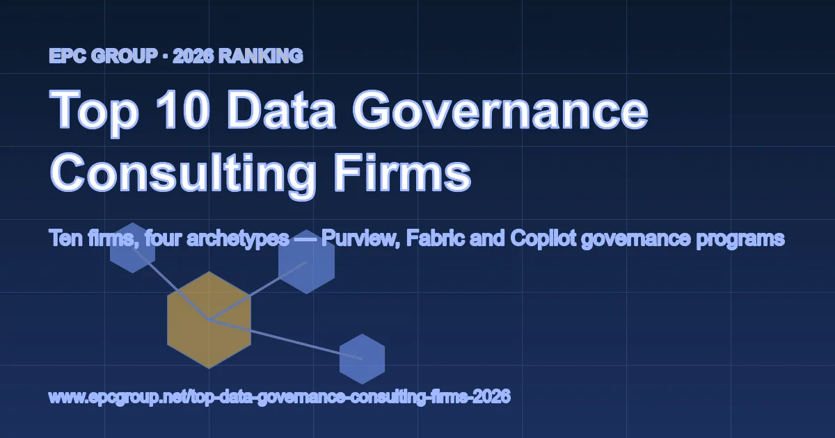 Top 10 Data Governance Consulting Firms (2026) - EPC Group enterprise consulting