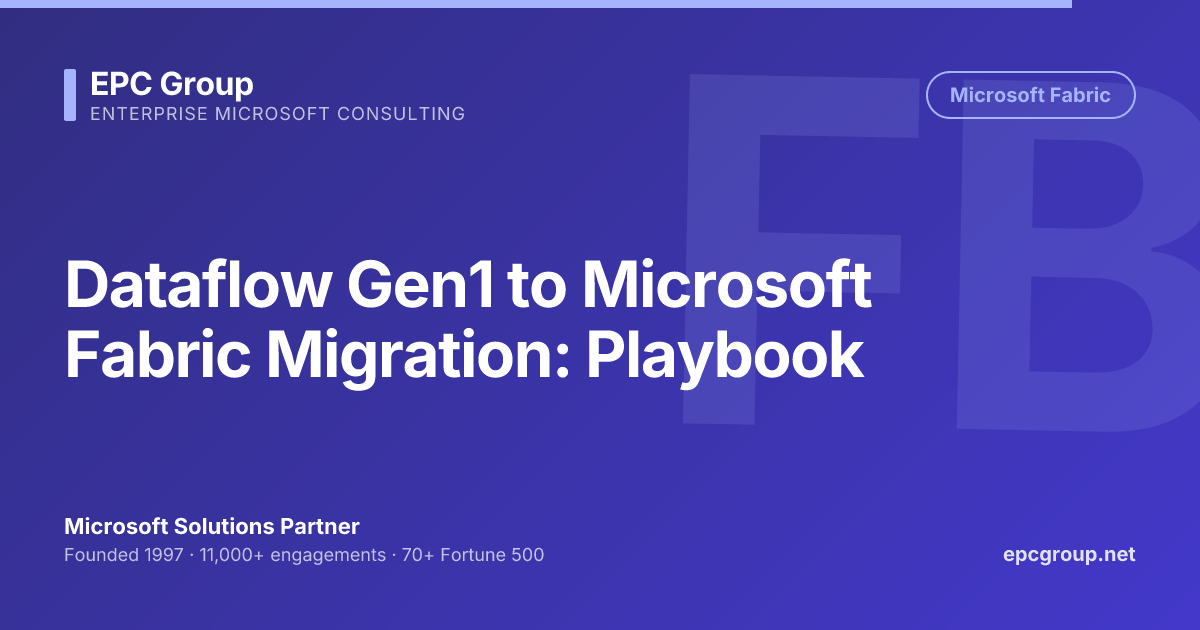 Dataflow Gen1 to Microsoft Fabric Migration | EPC Group