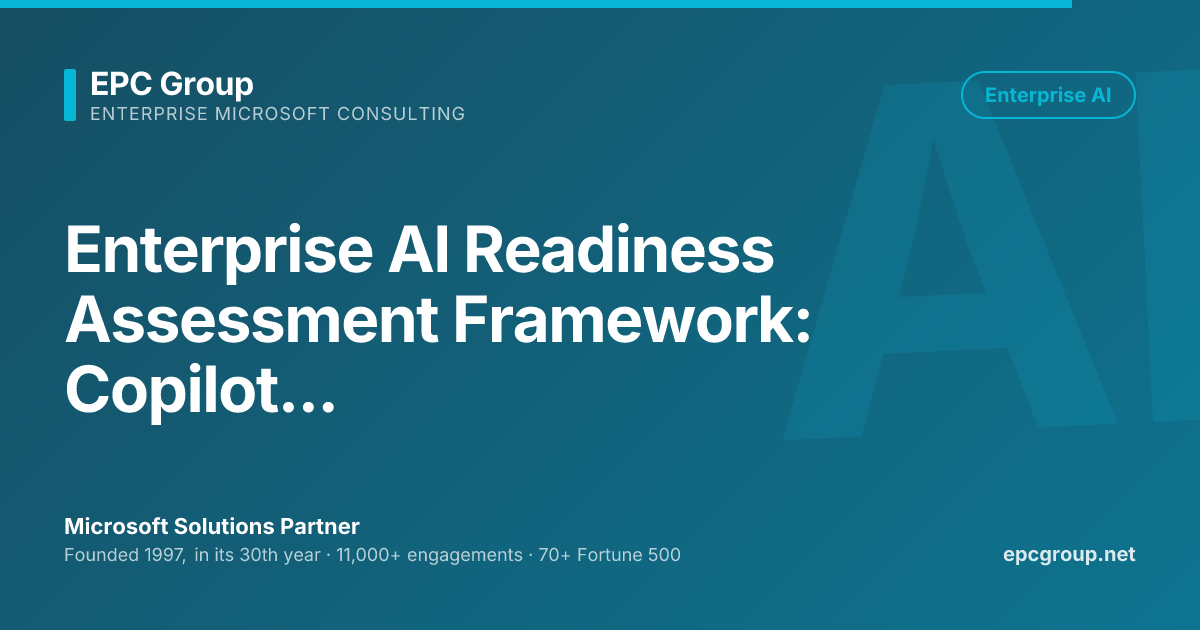 Enterprise AI Readiness Assessment Framework | EPC Group
