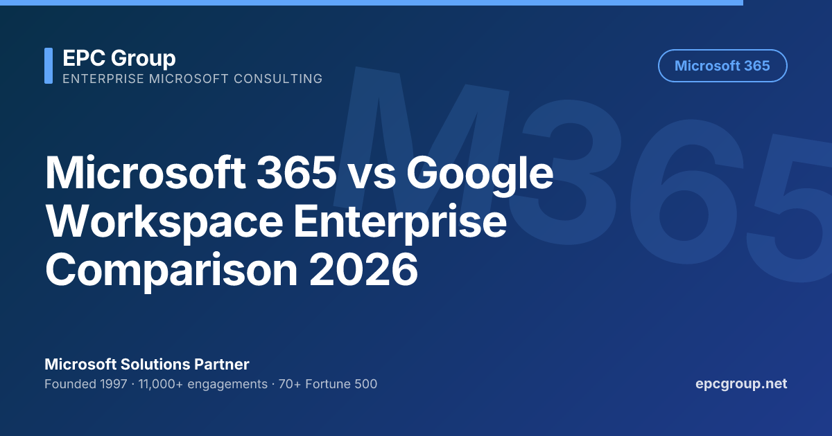 M365 vs Google Workspace: Full Comparison 2026 | EPC Group