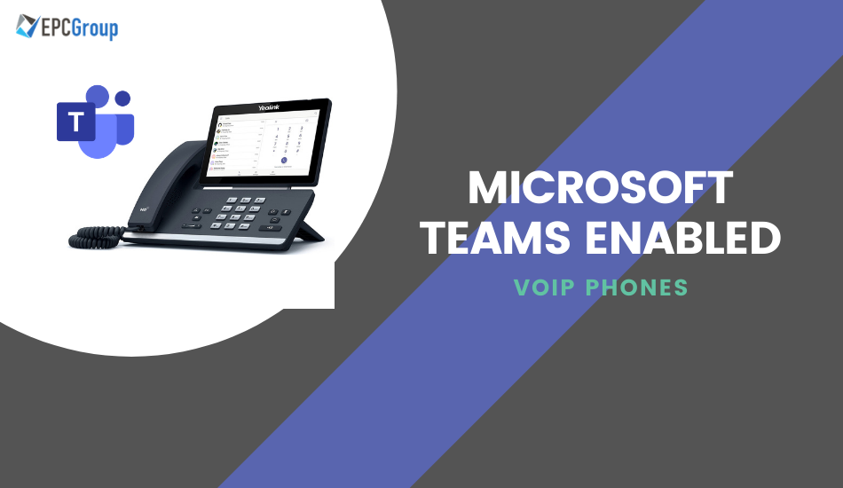 Microsoft Teams Enabled Wireless VoIP Phones For Small Business in 2021