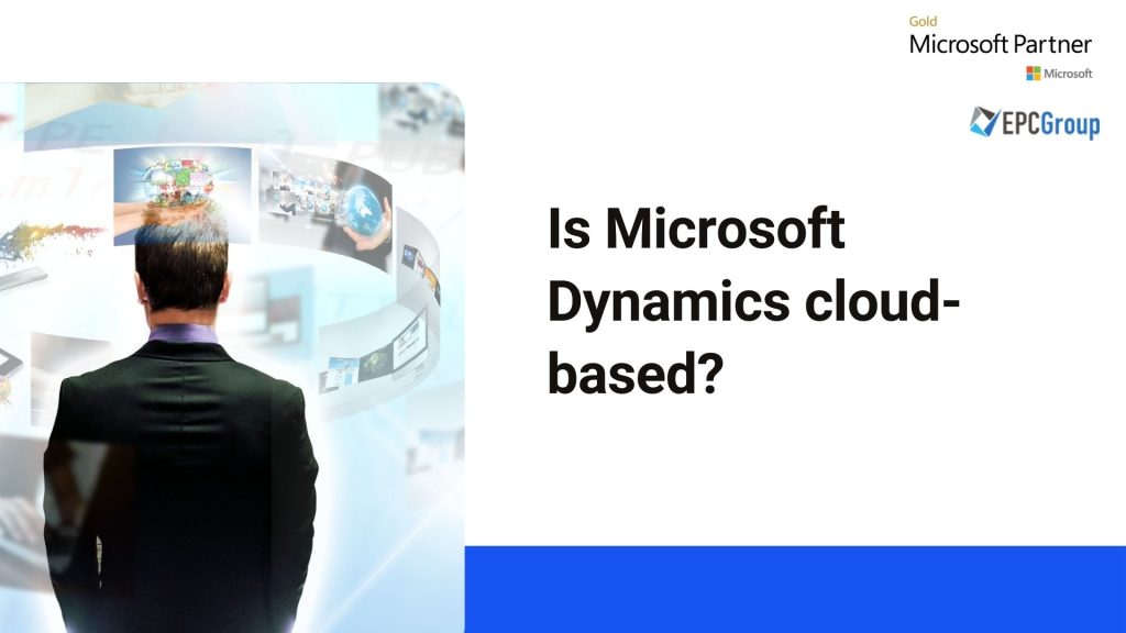 Is Microsoft Dynamics cloud based