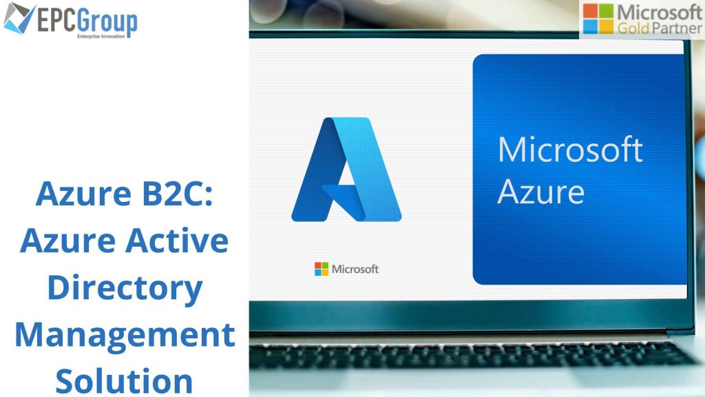Azure B2C Azure Active Directory Management Solution 1